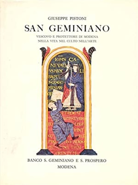 S. Geminiano vescovo e protettore di Modena nella vita nel culto nell'Arte.